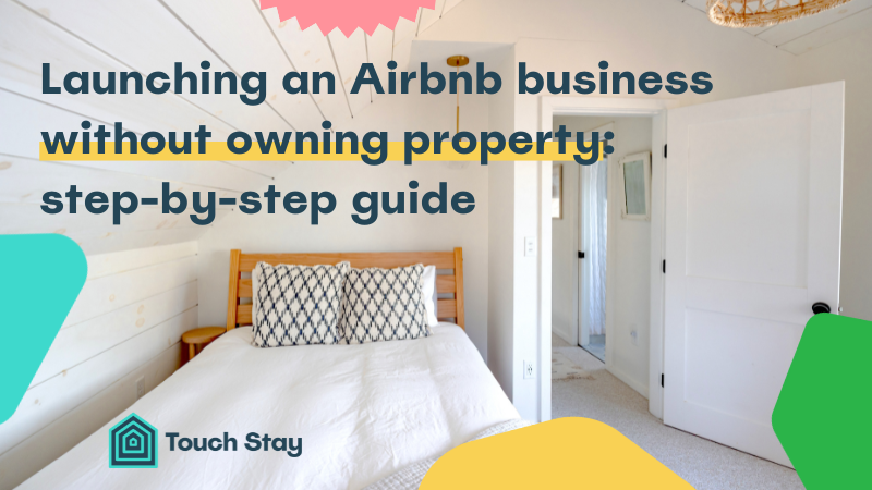 How to start an Airbnb business without owning property | Touchstay